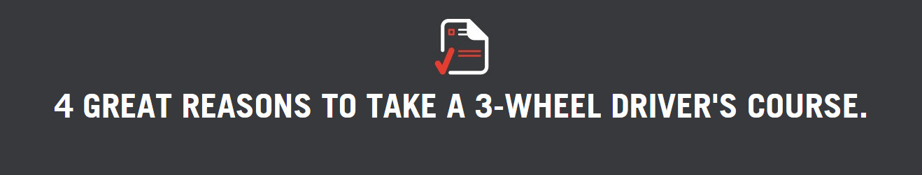 4 Great Reason to take  a 3-wheel driver's course.